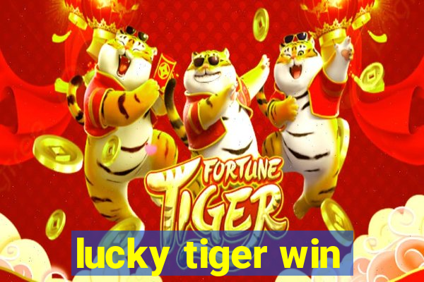 lucky tiger win