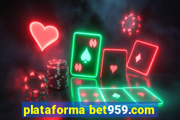 plataforma bet959.com