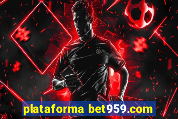 plataforma bet959.com