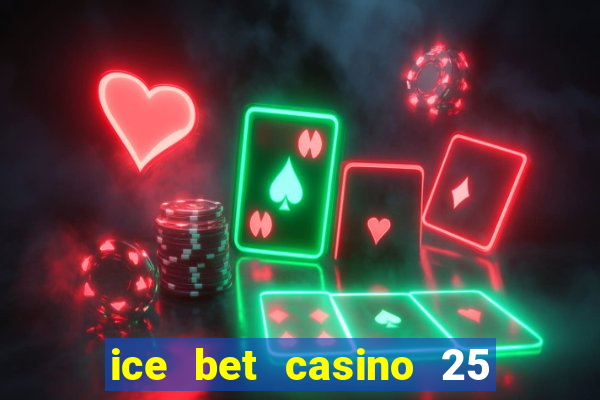 ice bet casino 25 free spins