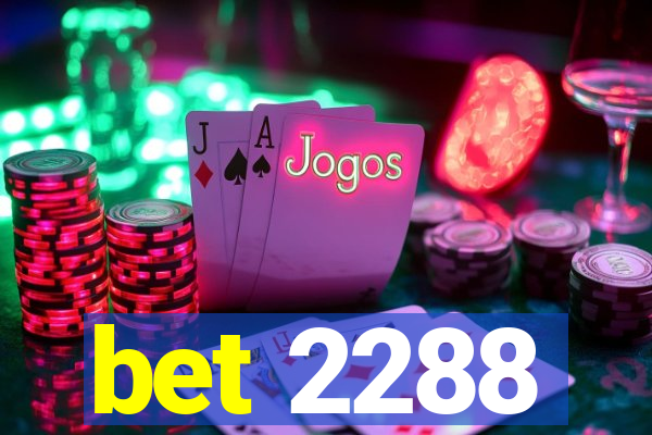 bet 2288