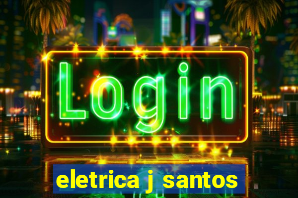 eletrica j santos