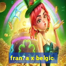 fran?a x belgic