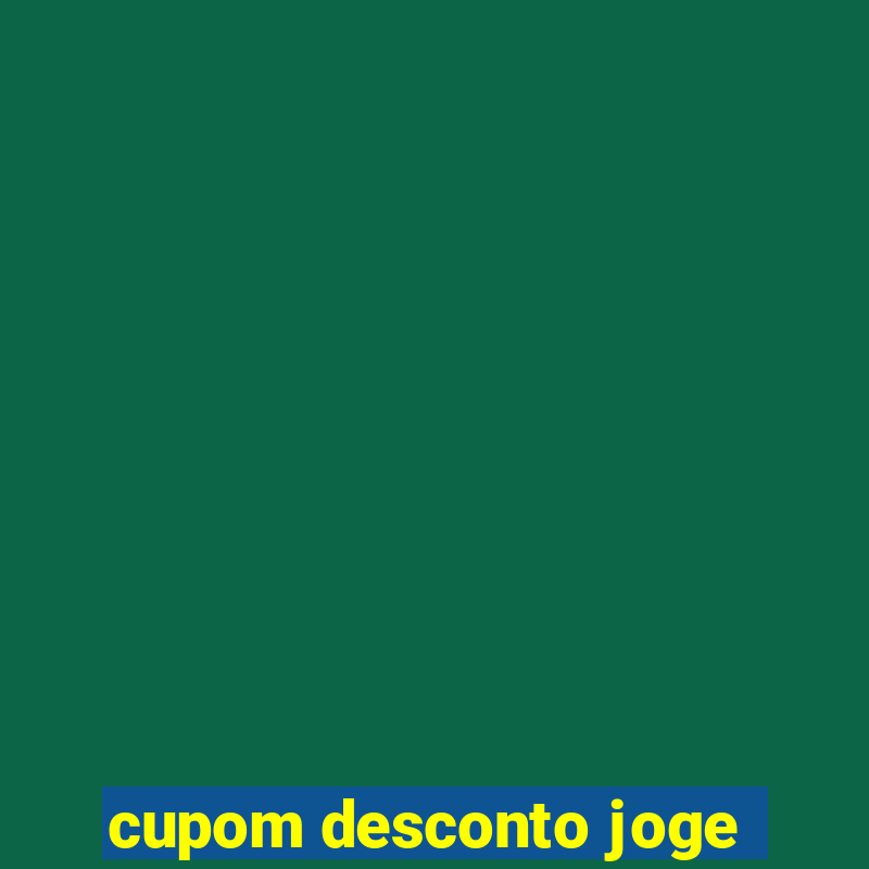 cupom desconto joge