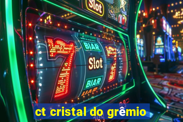 ct cristal do grêmio