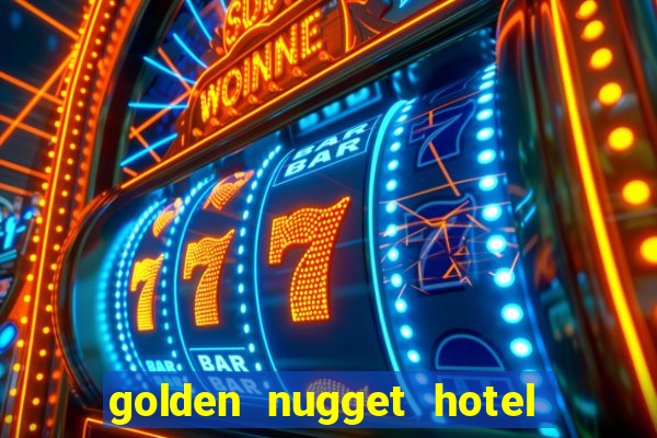 golden nugget hotel and casino