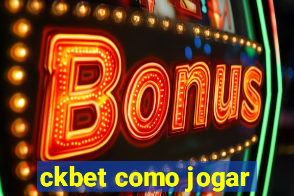 ckbet como jogar