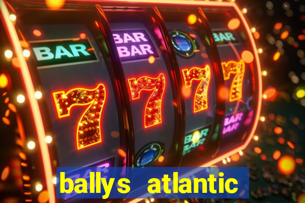 ballys atlantic city hotel & casino