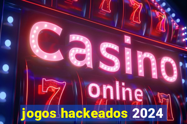 jogos hackeados 2024