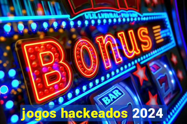 jogos hackeados 2024