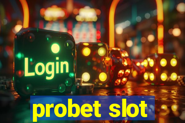 probet slot