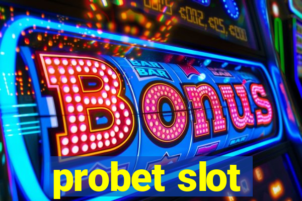 probet slot