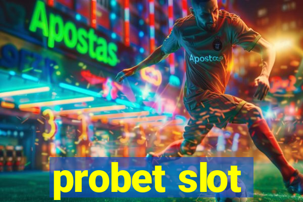 probet slot