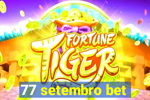 77 setembro bet