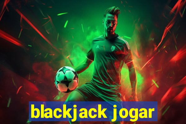 blackjack jogar