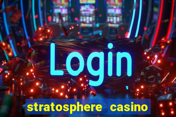 stratosphere casino hotel & tower in las vegas