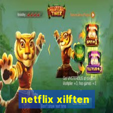 netflix xilften