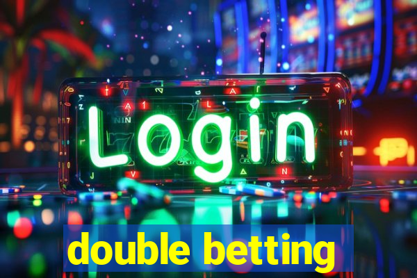 double betting