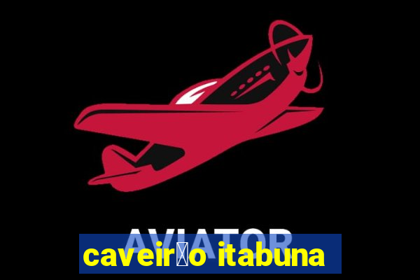 caveir茫o itabuna