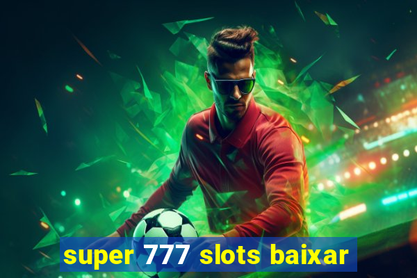 super 777 slots baixar