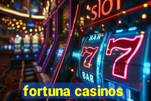 fortuna casinos