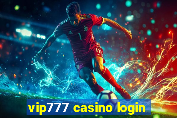 vip777 casino login