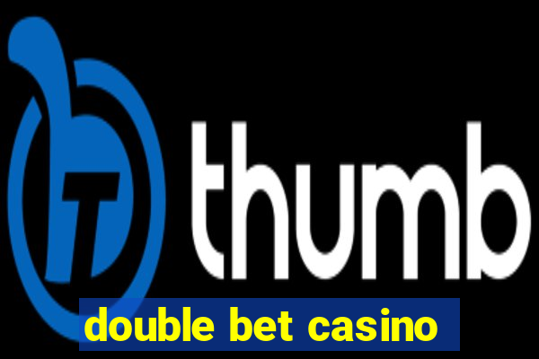 double bet casino