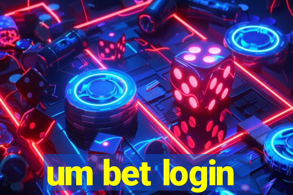 um bet login