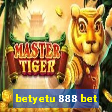 betyetu 888 bet