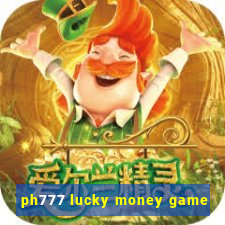 ph777 lucky money game