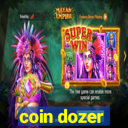 coin dozer