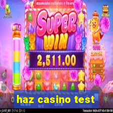 haz casino test