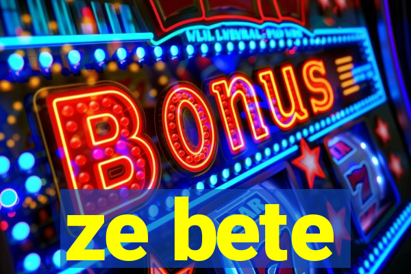 ze bete