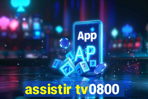 assistir tv0800