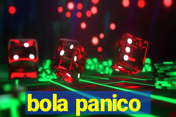 bola panico