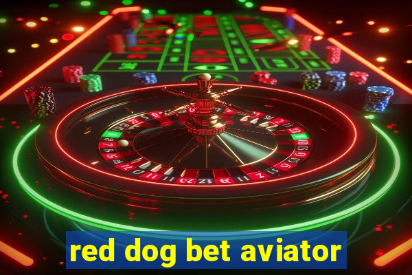 red dog bet aviator