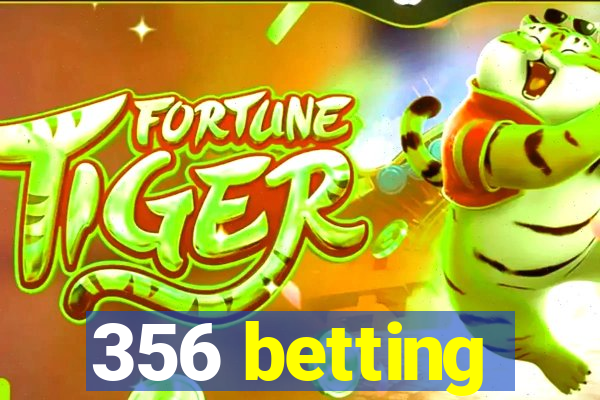 356 betting