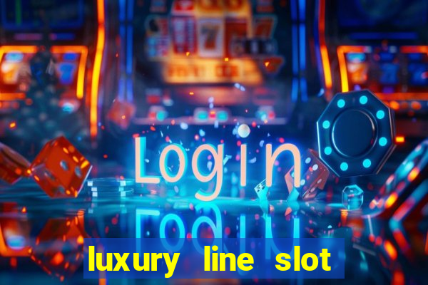 luxury line slot machine online