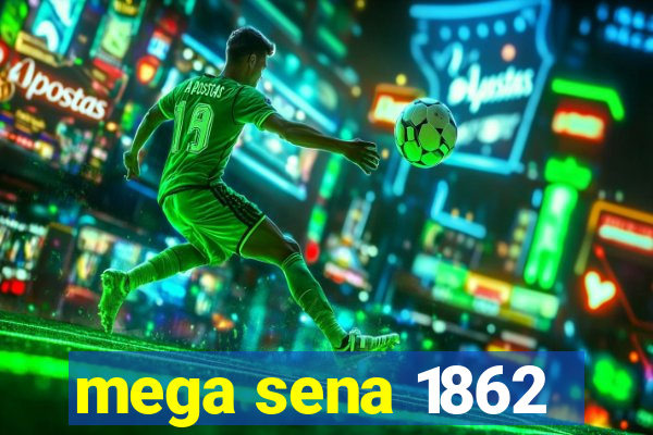 mega sena 1862