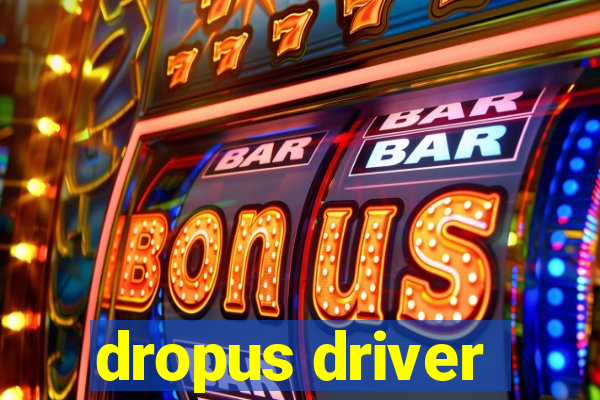 dropus driver