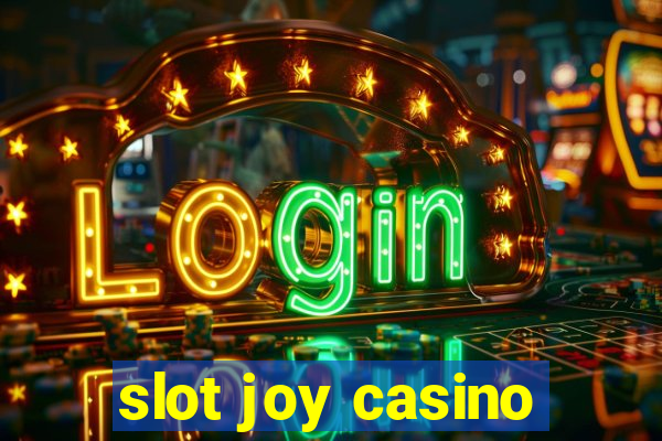 slot joy casino