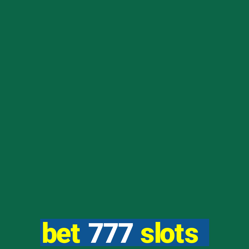 bet 777 slots