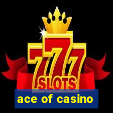 ace of casino