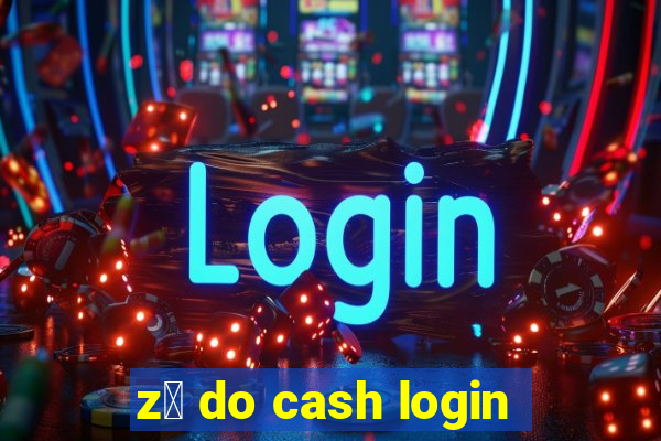 z茅 do cash login