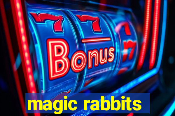 magic rabbits