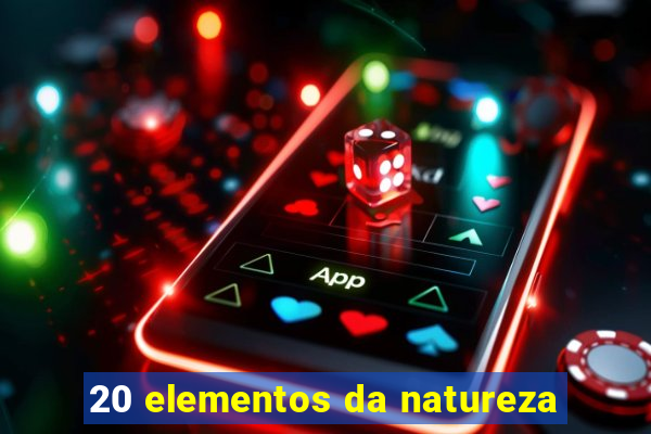 20 elementos da natureza