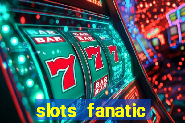 slots fanatic online spin free