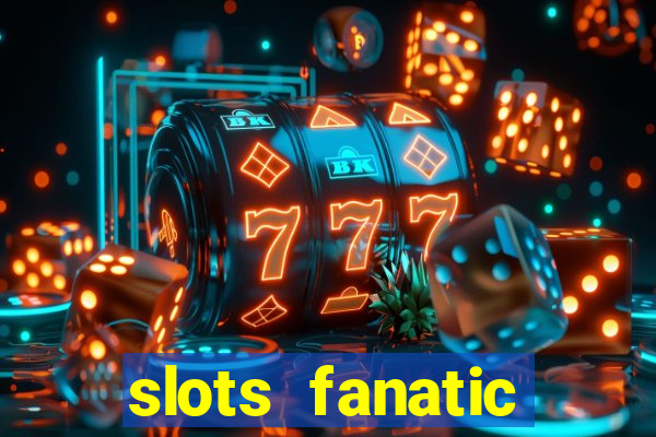 slots fanatic online spin free