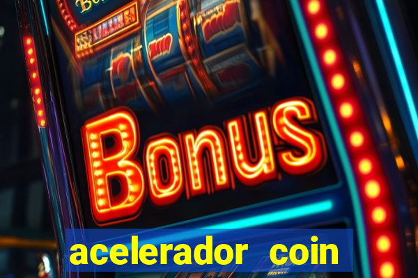 acelerador coin master 2024