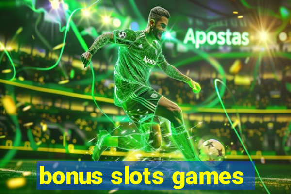 bonus slots games